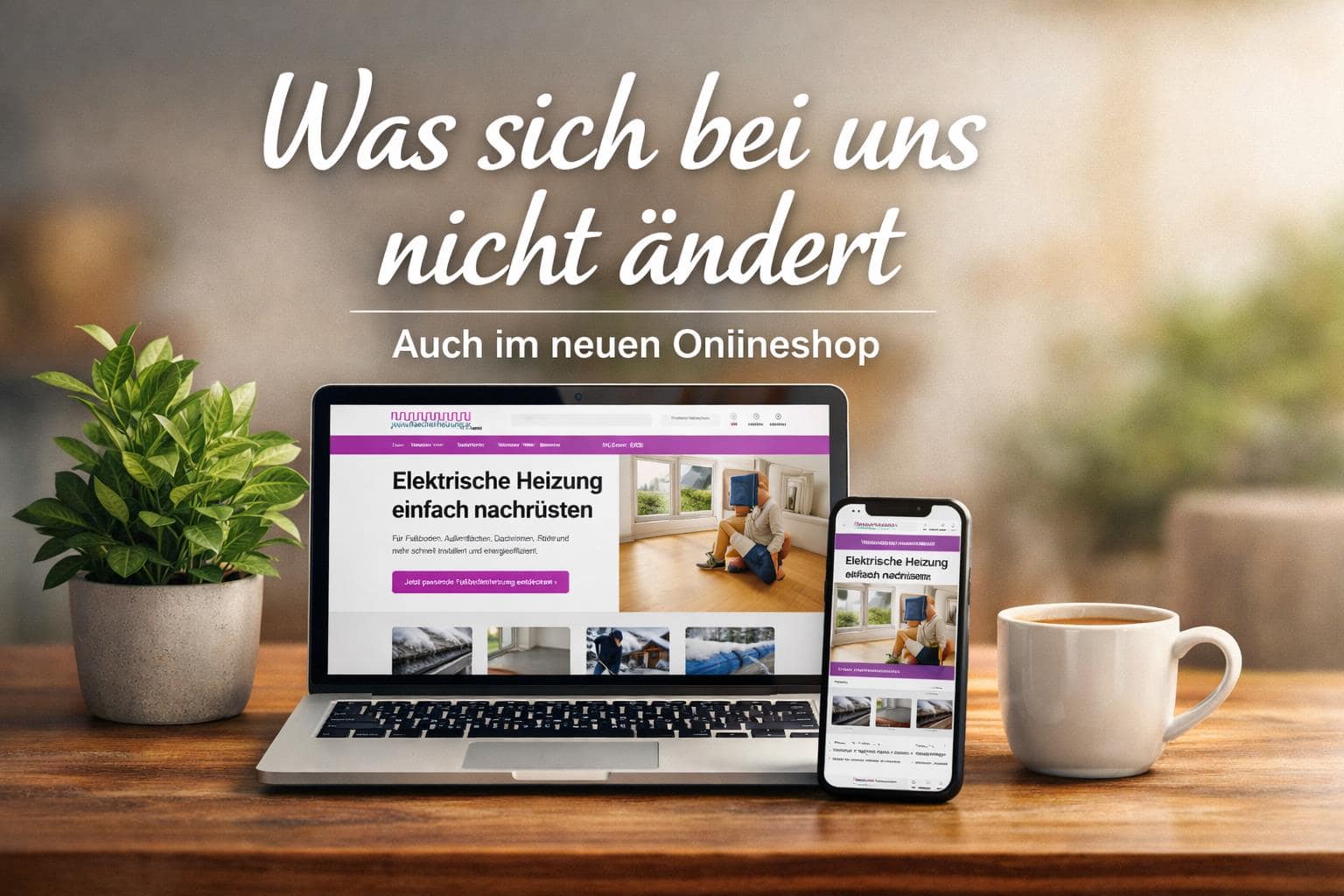 Was sich auch in unserem neuen Onlineshop nicht ändert